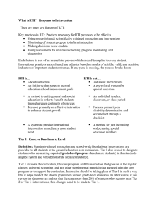 What is RTI? Response to Intervention There are three key features