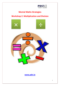 Workshop 2 Mental Maths Multiplication and Division