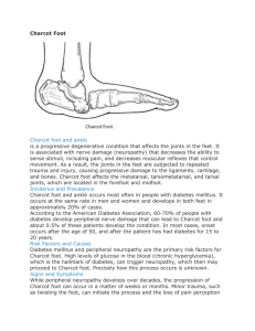 Charcot Foot Charcot foot and ankle is a progressive degenerative