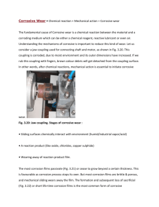 Corrosive Wear • Chemical reaction + Mechanical action