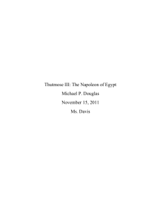 Thutmose III: The Napoleon of Egypt Michael P. Douglas November