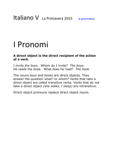In Italian the forms of the direct object pronouns (i pronomi diretti)