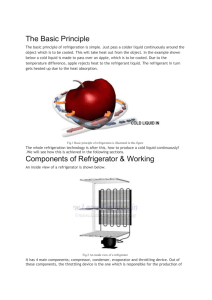 The basic principle of refrigeration is simple. Just pass a colder