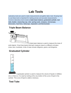 Laboratory tools are used to make measurements and