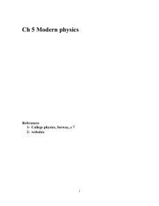 Ch 5 Modern physics References College physics, Serway, e 7