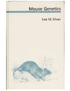 Mouse Genetics Concepts and Applications Lee M. Silver