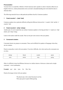 Pronunciation You don`t have to sound like a British or North