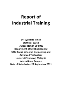 Report of Industrial Training Dr. Syuhaida Ismail Staff No: 10363 I/C