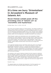 It`s time we bury `Orientalism` in Jerusalem`s Museum of Islamic Art