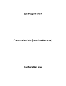 Band wagon effect Conservatism bias (or estimation error