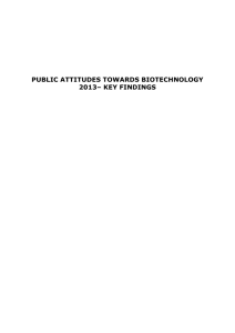 Public Attitudes towards Biotechnology 2013 * Key findings