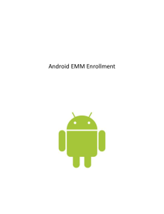 Android EMM Enrollment Before starting the device enrollment