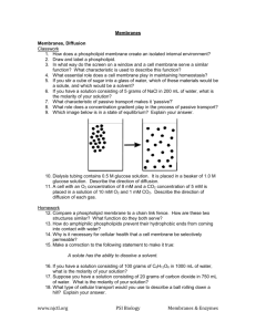 Membranes Membranes, Diffusion Classwork How does a