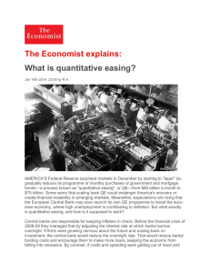 "quantitative" easing. Like lowering interest rates, QE is supposed to