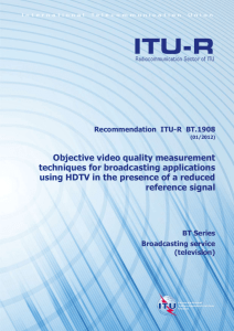 RECOMMENDATION ITU-R BT.1908 - Objective video quality