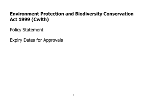 EPBC Policy Statement - Expiry Dates for Approvals