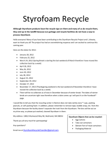Styrofoam Recycle Although Styrofoam products have the recycle