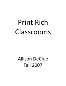 Print Rich Classrooms Allison DeClue Fall 2007 Multigenre