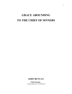 Written in 1666, Grace Abounding chronicles Bunyan`s spiritual