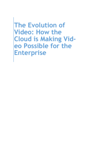 Videxio Whitepaper.The Evolution of Video_ How the Cloud is