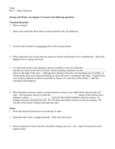 Name Bio A – Basic Chemistry Energy and Water: use chapter 2 to