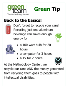 Green Tip Back to the basics! Don`t forget to recycle your cans