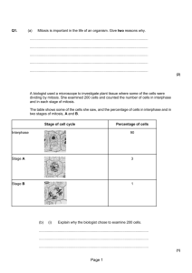 Q1. (a) Mitosis is important in the life of an organism. Give two