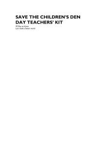 save the children`s den day teachers` kit