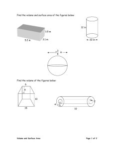 Find the volume and surface area of the figures below: