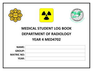 MED4702: RADIOLOGY LOG BOOK MEDICAL STUDENT LOG