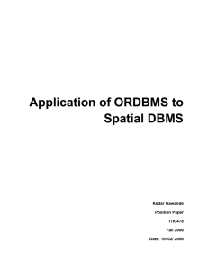 Application of ORDBMS to Spatial DBMS Kedar Gawande Position