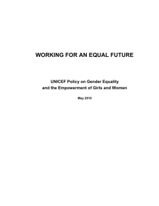 WORKING FOR AN EQUAL FUTURE: UNICEF Policy on Gender