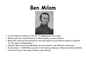 Ben Milam He had fought for Mexico in the war of independence