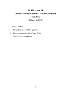 16.06 Lecture 14 Quanser Model and State Transition Matrices John