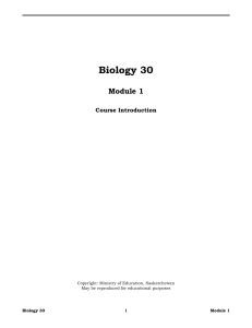 Biology 30 Module 1 Course Introduction Copyright: Ministry of