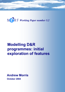 Modelling D&R Programmes: initial exploration of features