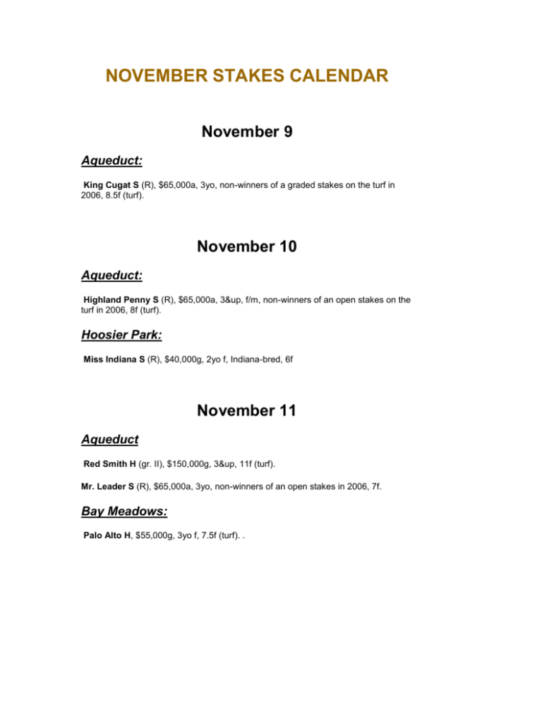 NOVEMBER STAKES CALENDAR November 9 Aqueduct King NOVEMBER STAKES CALENDAR November 9 Aqueduct King