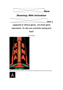 Now Showing: RNA Activation RNA is supposed to silence genes