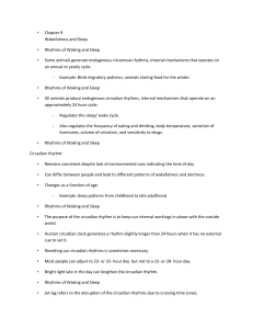 Chapter 9 Wakefulness and Sleep • Rhythms of Waking and Sleep