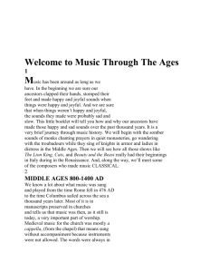 Welcome to Music Through The Ages 1 Music has been around as