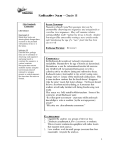 Radioactive dating can be done using a variety of elements