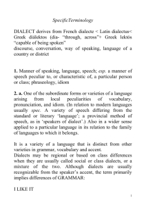 Dialect derives from French dialecte Latin dialectus< Greek diálektos