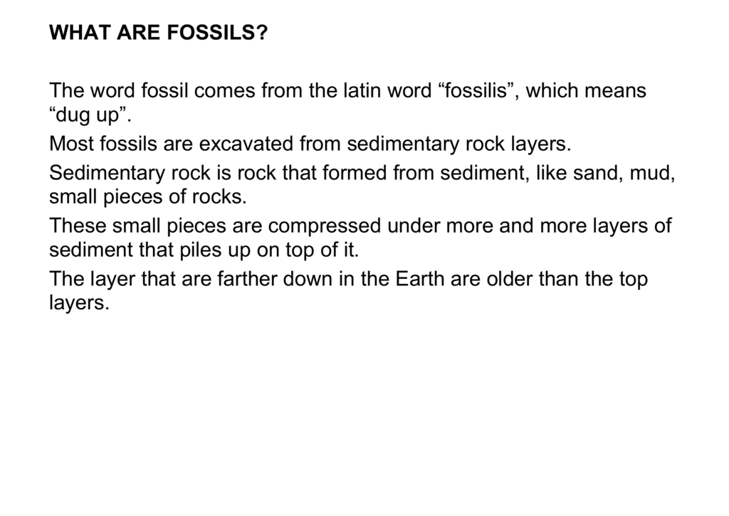 WHAT ARE FOSSILS? The word fossil comes from the latin word