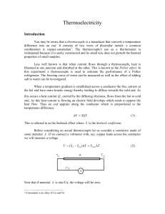 Thermoelectricity Introduction You may be aware that a