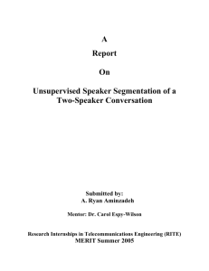 A Report on Unsupervised Speaker Segmentation of a Two
