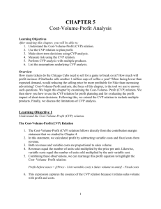 CHAPTER 5 Cost-Volume-Profit Analysis Learning Objectives After