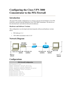 Configuring the Cisco VPN 3000 Concentrator to the PIX Firewall