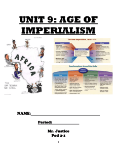 UNIT 9: AGE OF IMPERIALISM NAME: Period: Mr. Justice Pod 2