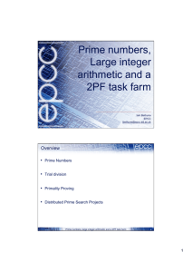 Prime numbers, Large integer arithmetic and a 2PF task farm