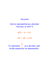 Percents Can be represented as a decimal, fraction, or with % 80